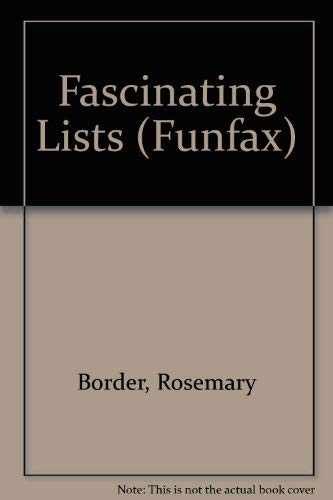 FASCINATING LISTS (FUNFAX S.) (9781855970496) by Rosemary Border