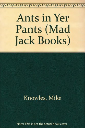 Stock image for Ants in Yer Pants : Mad Jack for sale by Sarah Zaluckyj