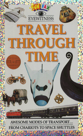 Travel Through Time (Funfax Eyewitness Books) (9781855979451) by Susan Mayes