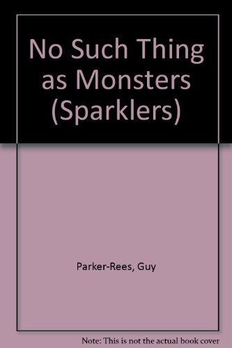 No Such Thing as Monsters (Sparklers) (9781856020275) by Parker-Rees, Guy