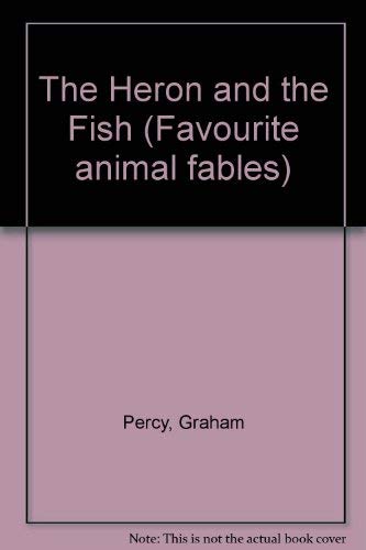 9781856020657: The Heron and the Fish (Favourite Animal Fables)