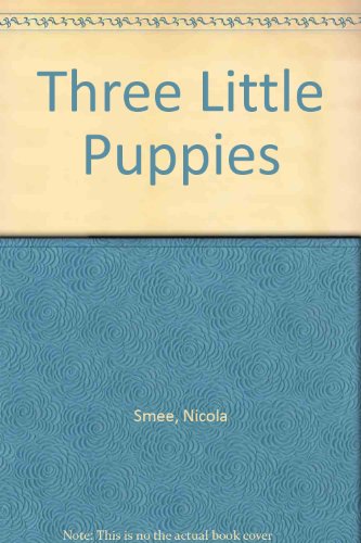 Three Little Puppies (9781856020664) by Smee, Nicola