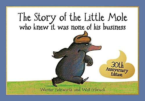 9781856021012: The Story of the Little Mole who knew it was none of his business: 30th anniversary edition (CBH Children / Picture Books)