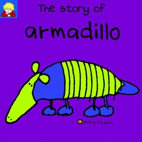 Imagen de archivo de The Story of Armadillo (Bang on the Door) a la venta por Greener Books