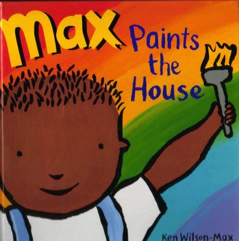 9781856023757: MAX PAINTS THE HOUSE