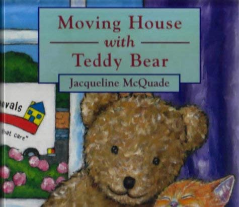 Stock image for Moving House with Teddy Bear (Teddy Bear Picture Books) for sale by Greener Books