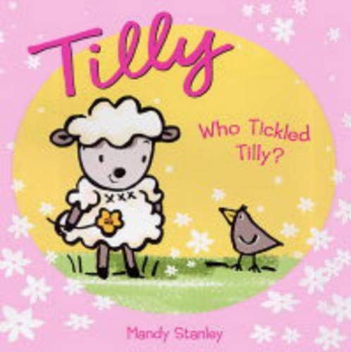 9781856024877: WHO TICKLED TILLY?