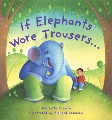 Beispielbild fr IF ELEPHANTS WORE TROUSERS zum Verkauf von WorldofBooks