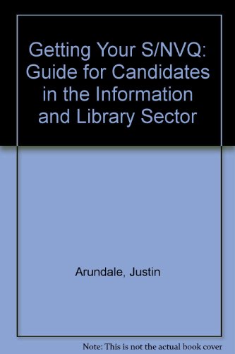 Getting Your S/Nvq: Guide for Candidates in the Information and Library Sector