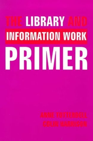 9781856042543: The Library and Information Work Primer