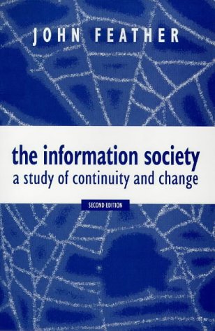 Imagen de archivo de The Information Society : A Study of Continuity and Change a la venta por Better World Books