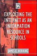 9781856042796: Exploiting the Internet As an Information Resource in Schools