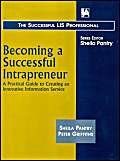 Becoming a Successful Intrapreneur: A Practical Guide to Creating an Innovative Information Service