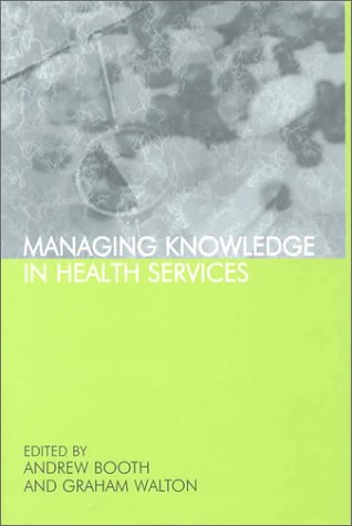 Beispielbild fr Managing Knowledge in Health Services zum Verkauf von Better World Books Ltd