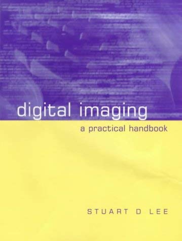 Beispielbild fr Digital Imaging: A Practical Handbook zum Verkauf von WorldofBooks