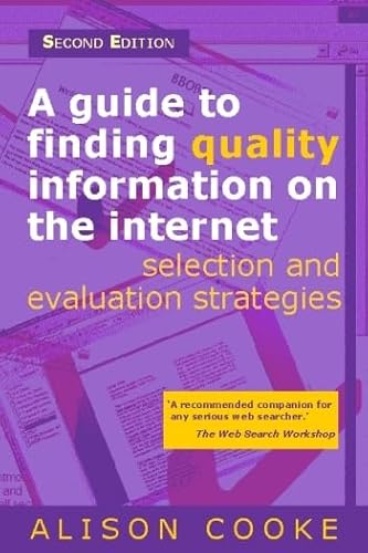 Stock image for Guide to Finding Quality Information on the Internet: Selection and Evaluation Strategies for sale by WorldofBooks