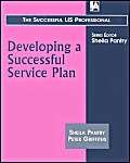 Developing a Successful Service Plan (Successful LIS Professional) (9781856043922) by Pantry, Sheila; Griffiths, Peter