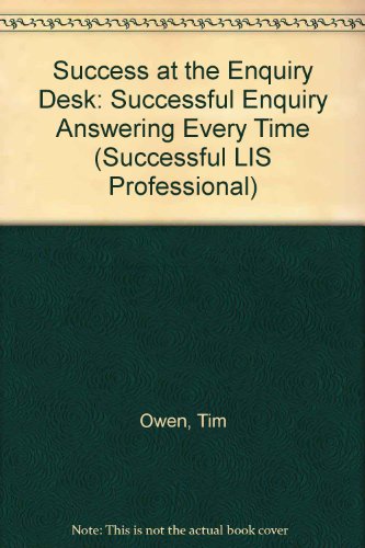 Beispielbild fr Success at the Enquiry Desk: Successful Enquiry Answering Every Time zum Verkauf von Phatpocket Limited