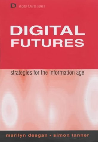 Stock image for Digital Futures : Strategies for the Information Age for sale by Better World Books