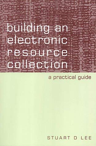 Beispielbild fr Building an Electronic Resource Collection: A Practical Guide zum Verkauf von medimops