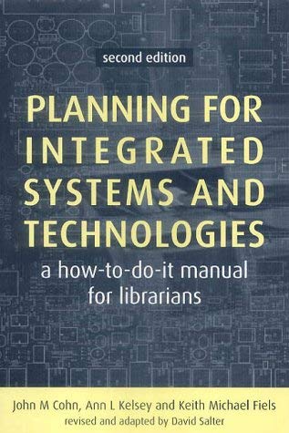 Stock image for Planning for Integrated Systems and Technology: A How-to-do-it Manual for Librarians for sale by Phatpocket Limited