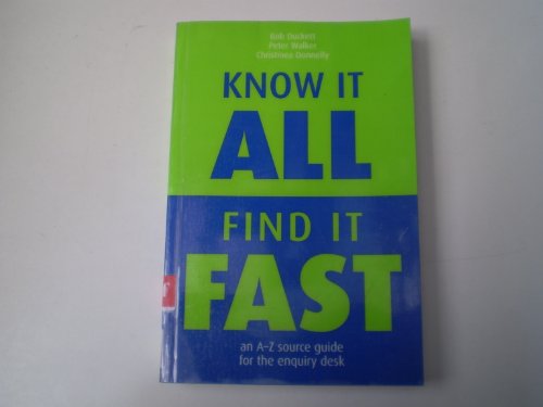Imagen de archivo de Know It All, Find It Fast : An A-Z Source Guide for the Enquiry Desk a la venta por Better World Books Ltd