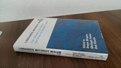 Stock image for Libraries without Walls: Pt.4: The Delivery of Library Services to Distant Users (Libraries without Walls: The Delivery of Library Services to Distant Users) Brophy, Peter; Fisher, Shelagh and Clarke, Zoe for sale by Re-Read Ltd