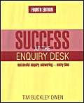 Beispielbild fr Success at the Enquiry Desk : Successful Enquiry Answering - Every Time zum Verkauf von Better World Books