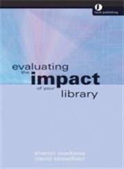 Imagen de archivo de Evaluating the Impact of Your Library or Information Service (Facet Publications (All Titles as Published)) a la venta por HPB-Red