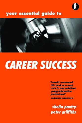 Your Essential Guide to Career Success (9781856044912) by Pantry, Sheila; Griffiths, Peter