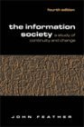 Beispielbild fr The Information Society : A Study of Continuity and Change zum Verkauf von Better World Books