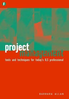 9781856045049: Project Management: Tools and Techniques for Today's ILS Professional