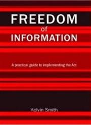 Beispielbild fr Freedom of Information: A Practical Guide to Implementing the Act zum Verkauf von WorldofBooks