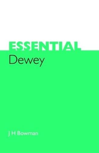 Essential Dewey (9781856045193) by Bowman, J.H.