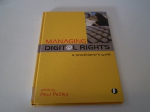 Beispielbild fr Managing Digital Rights : A Practitioner's Guide zum Verkauf von Better World Books