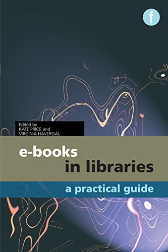 Beispielbild fr E-Books in Libraries : A Practical Guide zum Verkauf von Better World Books Ltd