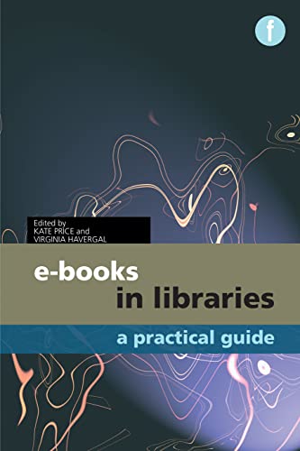 Stock image for E-books in Libraries: A Practical Guide for sale by Textbooks_Source