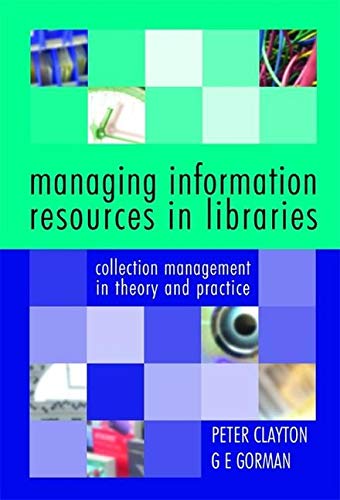 9781856045810: Managing Information Resources in Libraries: Collection Management in Theory and Practice
