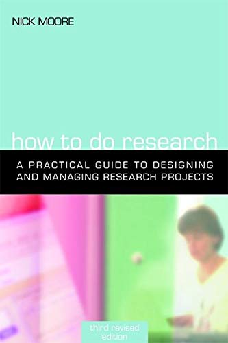 9781856045940: How to Do Research: A Practical Guide to Designing And Managing Research Projects