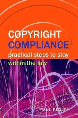 Beispielbild fr Copyright Compliance : Practical Steps to Stay Within the Law zum Verkauf von Better World Books