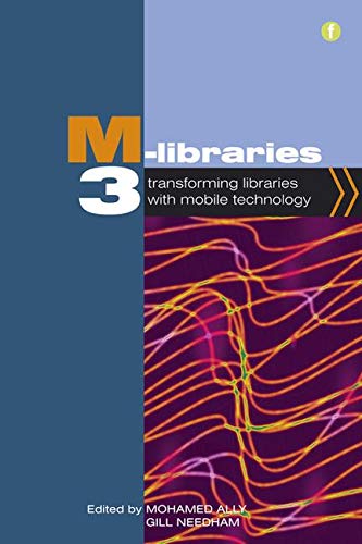 Imagen de archivo de M-Libraries 3: Transforming Libraries with Mobile Technology (Facet Publications (All Titles as Published)) a la venta por Irish Booksellers