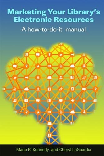 Stock image for Marketing Your Library's Electronic Resources: A How-to-do-it Manual (Facet Publications (All Titles as Published)) for sale by Phatpocket Limited