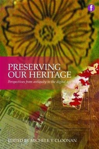 Beispielbild fr Preserving Our Heritage Perspectives from Antiquity to the Digital Age zum Verkauf von Basi6 International
