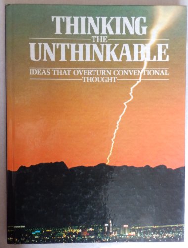 Stock image for THINKING THE UNTHINKABLE: Ideas That Overturn Conventional Thought for sale by Occultique