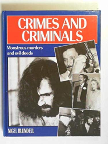 Stock image for Crimes and criminals: monstrous murders and evil deeds for sale by WorldofBooks