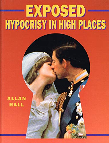 Stock image for Exposed: Hypocrisy in High Places for sale by AwesomeBooks