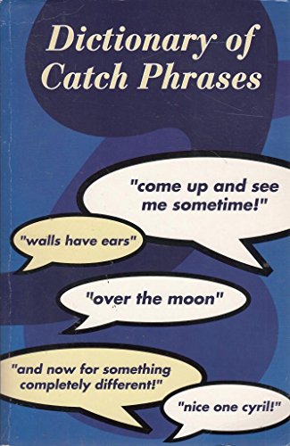 Stock image for DICTIONARY OF CATCH PHRASES for sale by Goldstone Books