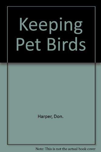 Imagen de archivo de Keeping Pet Birds a la venta por WorldofBooks