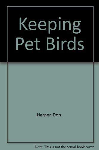 Stock image for Keeping Pet Birds for sale by WorldofBooks