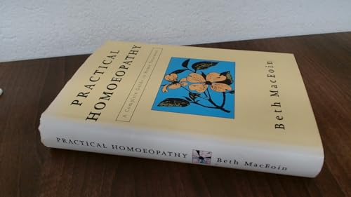 Stock image for Practical Homoeopathy : A Complete Guide to Home Treatment for sale by CHARLES BOSSOM